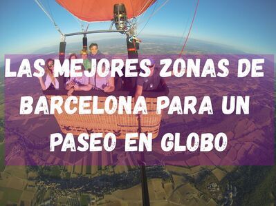 Las mejores zonas de Barcelona para un paseo en globo